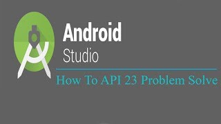 How To Solve Compile SDK Version API 23 In Android Studio [upl. by Weaver]