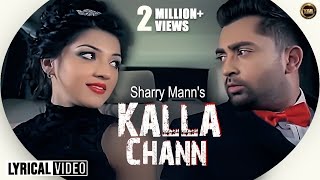 Kalla Chann Milda Lyrical  Sharry Mann  Latest Punjabi Song 2020 [upl. by Serles]