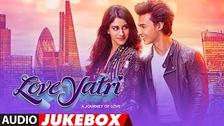 Full Album  Loveyatri  Audio Jukebox  Aayush Sharma  Warina Hussain [upl. by Phenica]