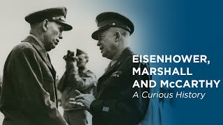 Eisenhower Marshall and McCarthy A Curious Political History [upl. by Adnama206]