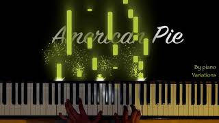 Piano Cover  Don McLean  American Pie by Piano Variations [upl. by Attah739]