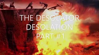 THE DESOLATOR DESOLATION PART 1 [upl. by Brigid669]