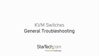 General Troubleshooting  KVM Switches  StarTechcom [upl. by Humble]