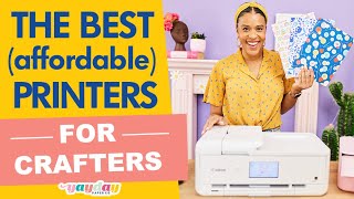 The Best Printers for Crafters  Affordable crafting printers for every budget [upl. by Ainorev]