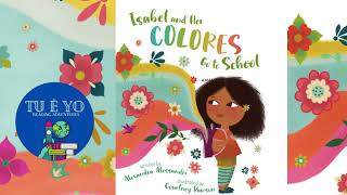 Isabel and Her Colores Go to School by Alexandra Alessandri readaloud bilingual [upl. by Ultima]