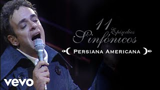 Gustavo Cerati  Persiana Americana 11 Episodios Sinfónicos Official Video [upl. by Notgnirrac]