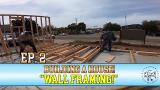 Building a House  Ep 2  quotWall Framingquot [upl. by Spitzer]