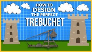 How to Design the Perfect Trebuchet [upl. by Ejrog111]