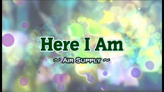 Here I Am  Air Supply KARAOKE VERSION [upl. by Yngiram]