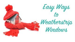 Easy Ways To Weatherstrip Windows [upl. by Dyol]