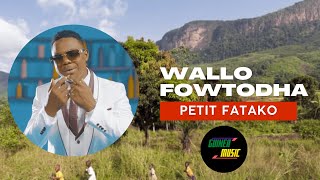 Petit Fatako  Wallo Fowtodha [upl. by Thurmann]