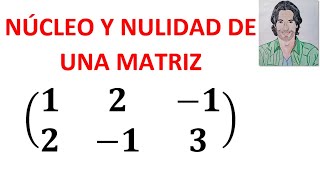 CÓMO calcular el NÚCLEO y NULIDAD de una MATRIZ ejemplos resueltos ÁLGEBRA LINEAL [upl. by Teddi]