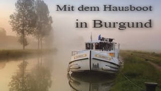 Mit dem Hausboot durch Burgund [upl. by O'Callaghan962]