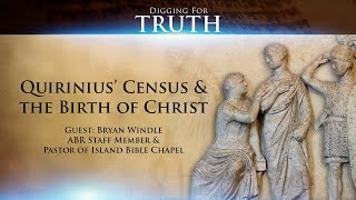 Quirinius and the Birth of Christ Digging for Truth Episode 118 [upl. by Sura]