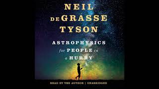 Astrophysics for People in a Hurry by Neil deGrase Tyson Audiobook Excerpt [upl. by Nador]