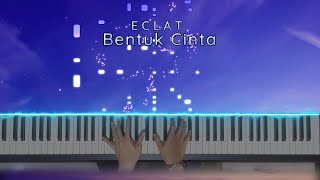 Bentuk Cinta  ECLAT Piano Cover [upl. by Suivatnod]