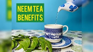 NEEM TEA HEALTH BENEFITS  How to make Neem Tea Neem tea SIDE EFFECTS [upl. by Kcin217]