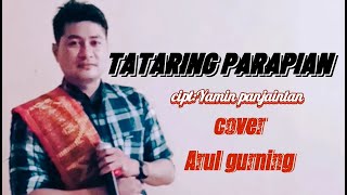 TATARING PARAPIAN ciptYamin panjaitan cover Arul gurning [upl. by Schreck]