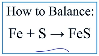 How to Balance Fe  S  FeS Iron  Sulfur [upl. by Lidia]