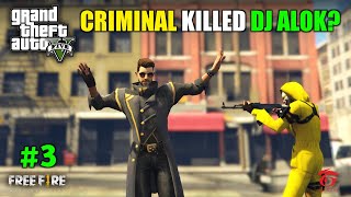 FREE FIRE BUSINESS MAN DJ ALOK FINALLY FIND LIMOUSINE  GTA 5 GAMEPLAY 3 [upl. by Yesrej]