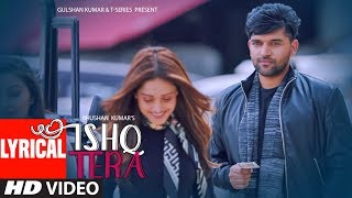 Lyrical Ishq Tera  Guru Randhawa  Nushrat Bharucha  Bhushan Kumar  TSeries [upl. by Htrag]