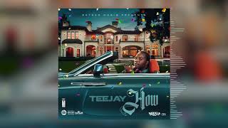 Teejay  How Official Audio [upl. by Derdle363]