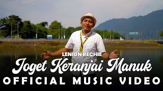 Joget Keranjai Manuk  Lenion Rechie Official Music Video [upl. by Blinni597]