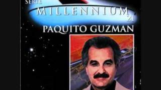 PAQUITO GUZMAN DE PIEL A PIEL [upl. by Sikorski151]