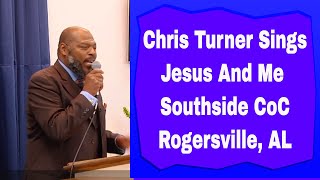 Chris TurnerJesus And MeAcappella Congregational Southside CoC [upl. by Feetal157]