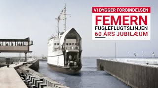 Vi bygger forbindelsen FEMERN  Fugleflugtslinjen 60 år [upl. by Aleac83]