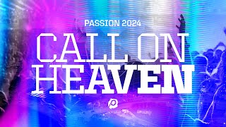 Passion 2024  Call On Heaven  January 3  5 2024 [upl. by Streetman324]