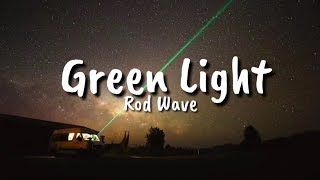 Rod Wave  Green Light Lyrics [upl. by Con]