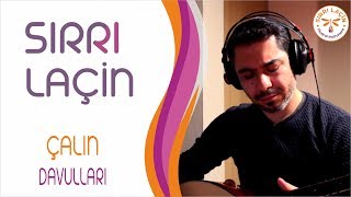 SIRRI LAÇİN  ÇALIN DAVULLARI [upl. by Adnarb]