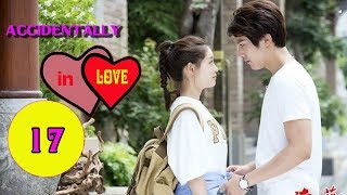 Accidentally In Love Ep 17  Best Chinese drama Eng sub [upl. by Tound727]