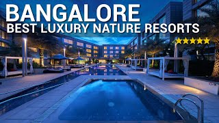 TOP 10 Best Luxury Nature Resorts In BANGALORE INDIA  Part 1 [upl. by Crysta]