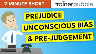 Prejudice  Unconscious Bias and Prejudgement [upl. by Ldnek]