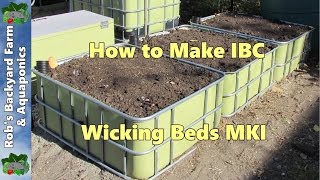 Wicking Beds How to make IBC Self Watering Garden Beds MKI [upl. by Shiri978]