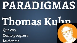 Que es un ParadigmaThomas Kuhn [upl. by Hareema249]