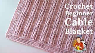 Crochet Easy Beginner Cable Blanket Tutorial [upl. by Erdnuaed]