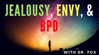 Jealousy Envy and Borderline Personality Disorder [upl. by Theone]