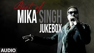 Best of Mika Singh  Full Songs Jukebox  Party Songs  Mika Singh Hits [upl. by Aerdnaeel]