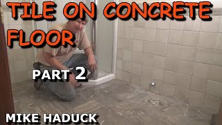 How I lay tile on a concrete floor part 2 Mike Haduck [upl. by Maze]