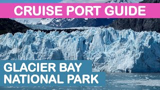 Glacier Bay National Park Alaska Cruise Port Guide Tips and Overview [upl. by Gilbert]