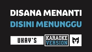 Karaoke  Ukays  Disana Menanti Disini Menunggu [upl. by Papert]