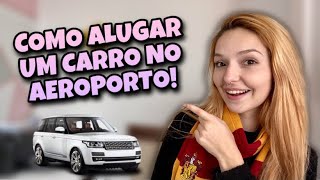 COMO ALUGAR UM CARRO NO AEROPORTO  REGRAS E REQUISITOS [upl. by Neitsabes]