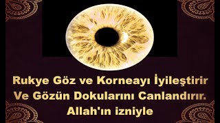 Rukye Göz ve Korneayı İyileştirir Ve Gözün Dokularını Canlandırır Allahın izniyle [upl. by Piggy]