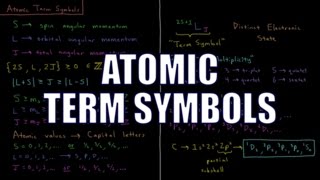 Quantum Chemistry 914  Atomic Term Symbols [upl. by Omocaig]