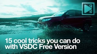 15 cool tricks to make with VSDC FREE version [upl. by Eilsew]