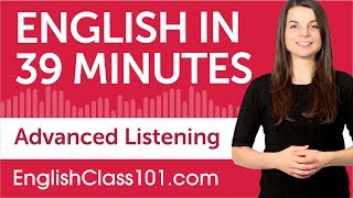 39 Minutes of Advanced English Listening Comprehension [upl. by Akemrehs]