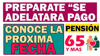 💲📢SE ADELANTA PAGO🤑🔥quotCONOCE LA FECHA EXACTA DE TU SIGUIENTE PAGOquot PENSION BIENESTAR 65 Y MÁS👴💳 [upl. by Rundgren742]